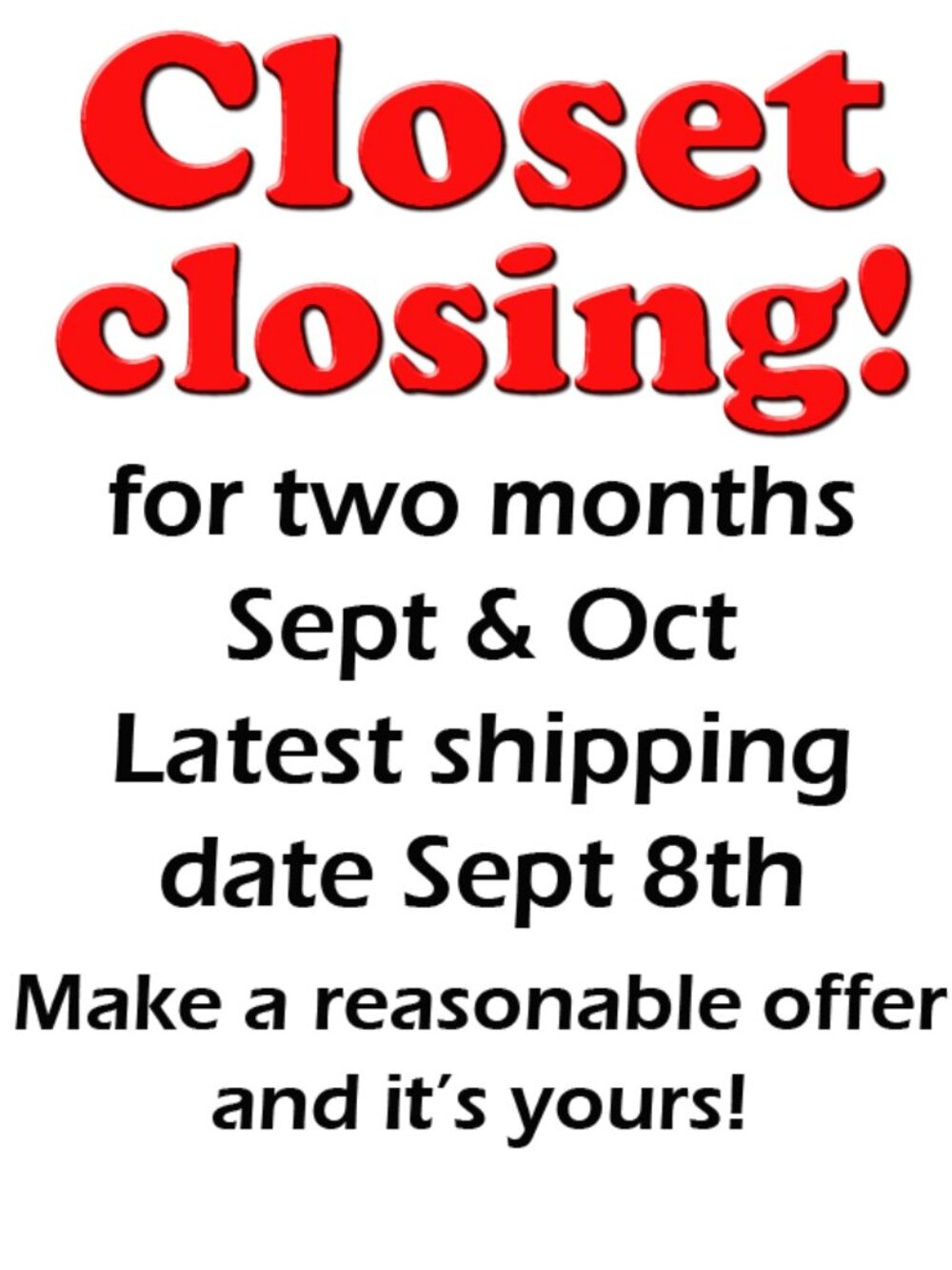 Closet closing for 2 months